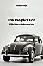 The People's Car - Global History of the
 Volkswagen Beetle