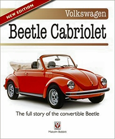 Volkswagen Beetle Cabriolet, The
 full story of the convertible Beetle